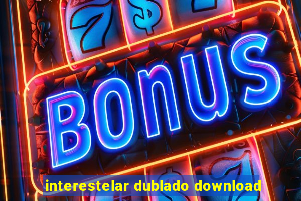 interestelar dublado download